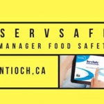 Antioch, CA ServSafe Manager Food Safety Certification Exam